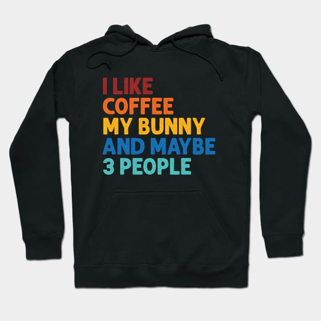 i like coffee my bunny and maybe 3 people Hoodie by youki